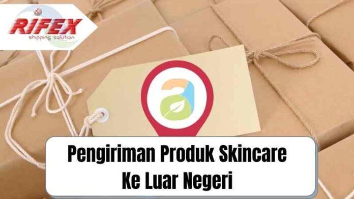 Kirim Skincare Ke Luar Negeri