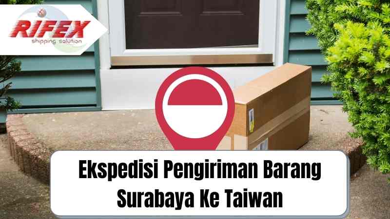 Ekspedisi Pengiriman Barang Surabaya Ke Taiwan