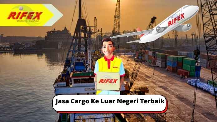 Jasa Cargo Ke Luar Negeri Terbaik