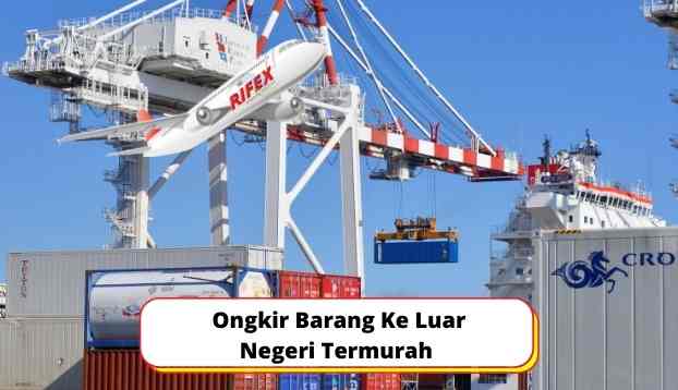 Ongkir Barang Ke Luar Negeri Termurah