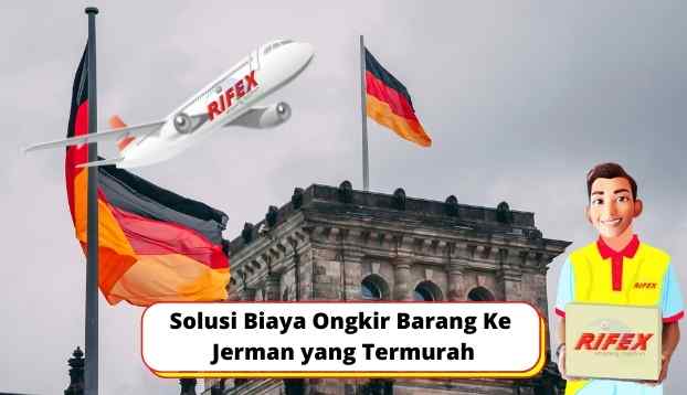 Solusi Biaya Ongkir Barang Ke Jerman yang Termurah