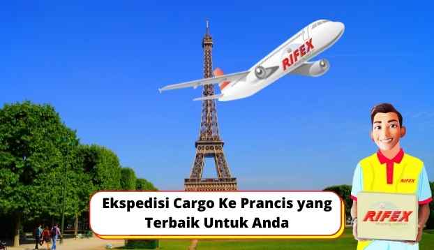 Ekspedisi Cargo Ke Prancis yang Terbaik Untuk Anda