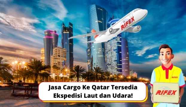 Jasa Cargo Ke Qatar Tersedia Ekspedisi Laut dan Udara!